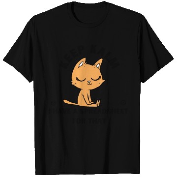 Discover Keep calm I have a spreadsheet for that T Shirts