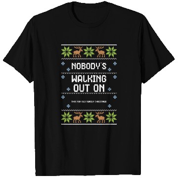 Discover Nobody's Walking Out On This Fun... T Shirts