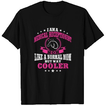 Discover Medical Receptionist Mom For Women T Shirts
