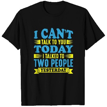 Discover I Talked To Two People Yesterday T Shirts