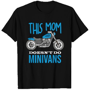 Discover This Mom Doesen t Do Minivans Funny Biker T Shirts