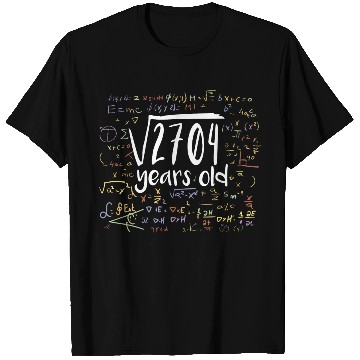 Discover 52nd Birthday Square Root of 2704: 52 Years Old T Shirts