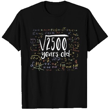 Discover 50th Birthday Square Root of 2500: 50 Years Old T Shirts