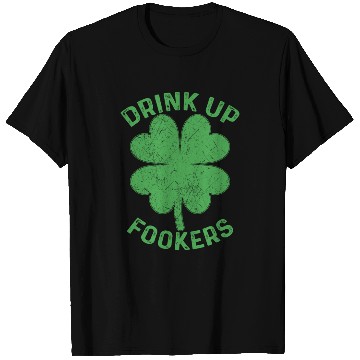 Discover Drink Up Fookers Irish St Patricks Day Beer Drunk T Shirts