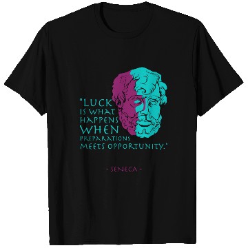Discover Seneca Stoic Philosophy Quote, Luck T Shirts