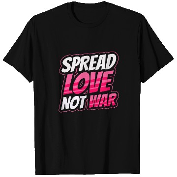 Discover Spread Love Not War T Shirts