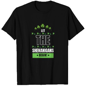 Discover Let The Shenanigans Begin T Shirts