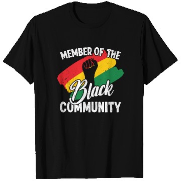 Discover Black history month member of the black community T Shirts
