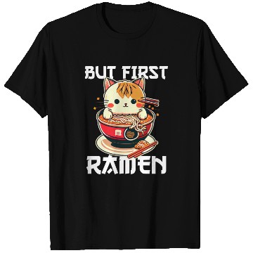 Discover But First Ramen Cat Japanese Tokyo Ramen Noodles T Shirts