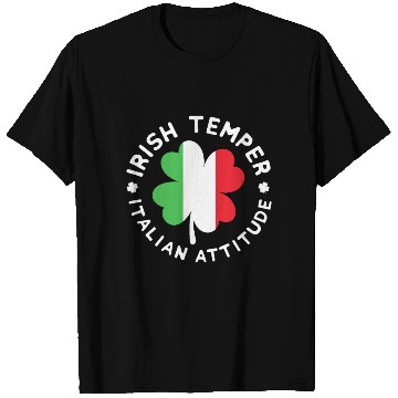Discover irish temper italian attitude T Shirts