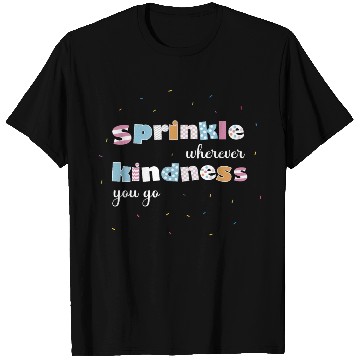Discover Sprinkle Kindness T Shirts