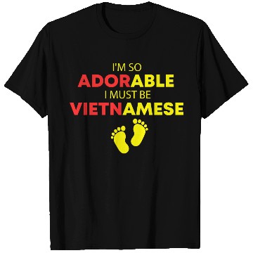 Discover I'm so adorable I must be Vietnamese Funny Vietnam T Shirts