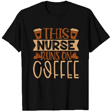 Discover This Nurse Runs On Coffee T Shirts