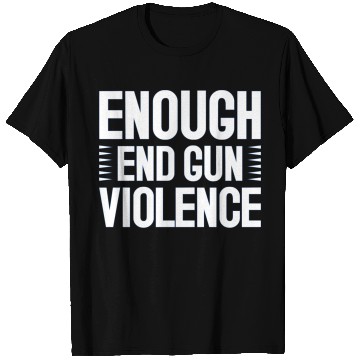 Discover Enough End Gun Violence T Shirts