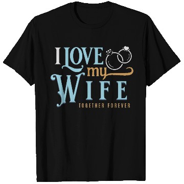 Discover I Love My Wife, wedding, marriage, bride, groom T Shirts