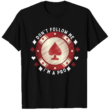 Discover Don t Follow Me I m A Pro T Shirts