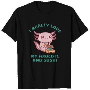 Discover I love sushi and my axolotl T Shirts