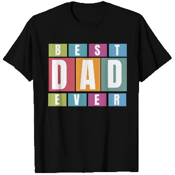 Discover Best Dad Ever T Shirts