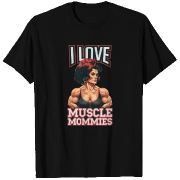 Discover I Love Muscle Mommies T Shirts