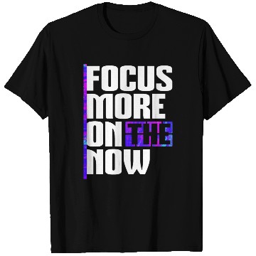 Discover Focus more on the now cool inspiration quote T Shirts