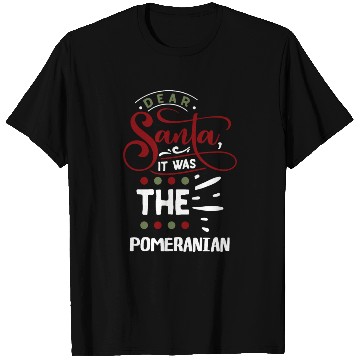 Discover Dear Santa It Was the Pomeranian Christmas T Shirts
