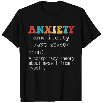Discover Anxiety A Conspiracy Theory About Myself From Myse T Shirts
