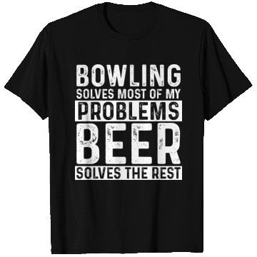 Discover Bowling Bowling Solves Most Of My Problems Beer T Shirts