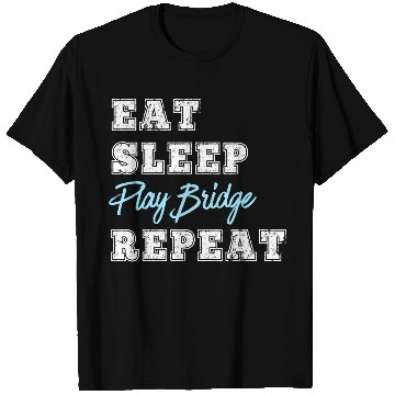 Discover Funny Play Bridge Card Game Eat Sleep Repeat T Shirts
