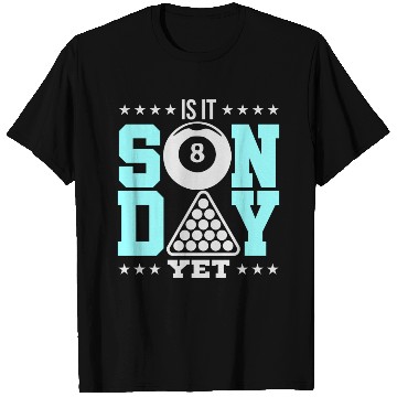 Discover Is It Sunday Yet Apparel For Pool Player T Shirts