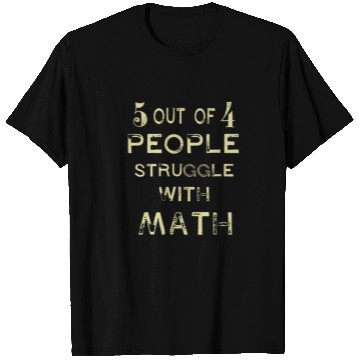 Discover 5 Out of 4 People Struggle With Math Teacher T Shirts