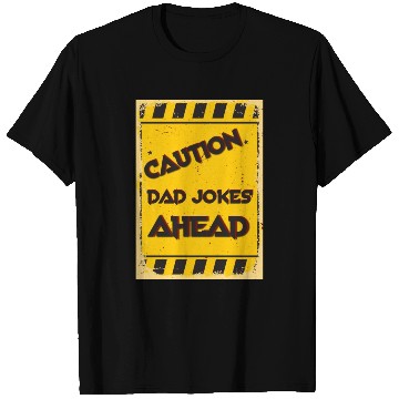 Discover Caution Dad Jokes Ahead, funny dad T Shirts