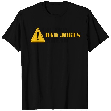 Discover Caution Dad Jokes Ahead, funny dad T Shirts