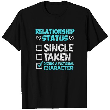 Discover Relationship status dating fictional character T Shirts