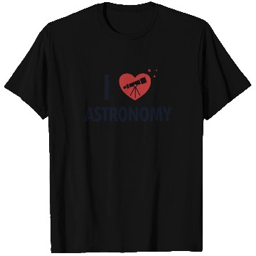 Discover I love Astronomy Cosmologist Astrophysicist T Shirts