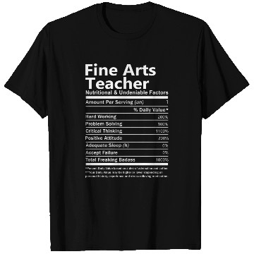 Discover Fine Arts Teacher T Shirts - Nutritional And Undeni