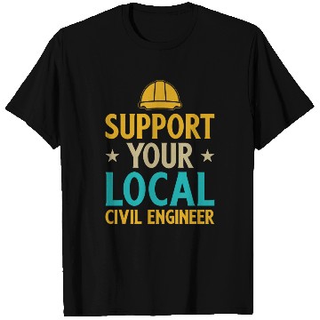 Discover Civil Engineering Suppport your local T Shirts