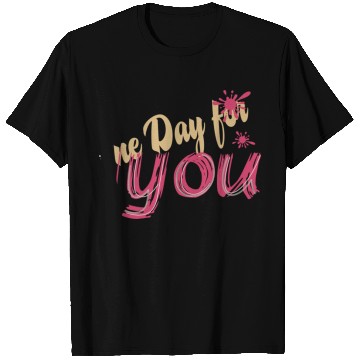 Discover A new day for you T Shirts