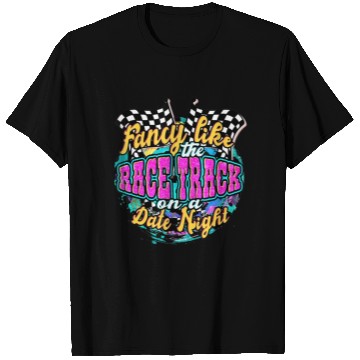 Discover Fancy Like The Race Track On A Date Night Vintage T Shirts
