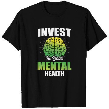 Discover Invest In Your Mental Health Awareness Depression T Shirts