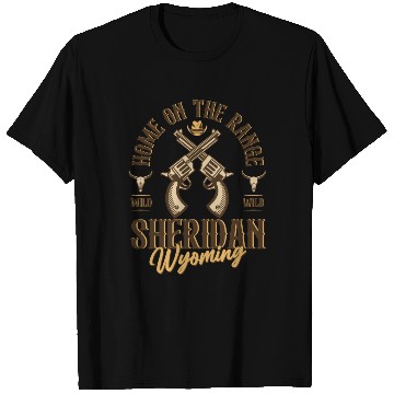 Discover Sheridan Wyoming wild west town T Shirts