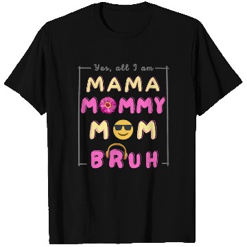 Discover Cool Ma Ma Mama Mommy Mom Bruh Funny Mother's Day T Shirts
