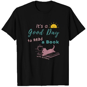 Discover Good Day to Read Drink Coffee playing with Kittens T Shirts