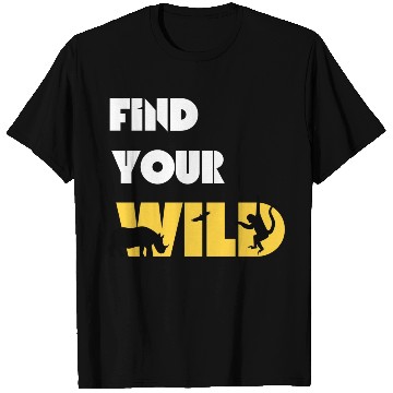 Discover Find Your Wild T Shirts