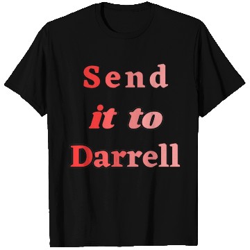 Discover Send It To Darrell T Shirts