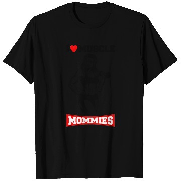 Discover I LOVE MUSCLE MOMMIES T Shirts