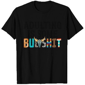 Discover Adulting Is Some Bullsht Funny T Shirts