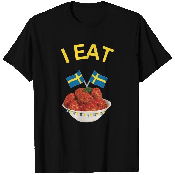 Discover I eat Swedish Meatballs T Shirts