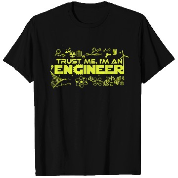 Discover Trust me i m an engineer T Shirts