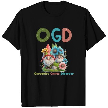 Discover Obsessive Gnome Disorder - Cute Garden Gnome T Shirts