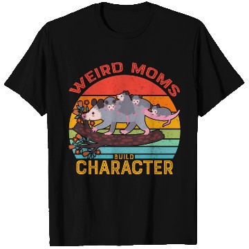 Discover Weird Moms Build Character Opossum T Shirts